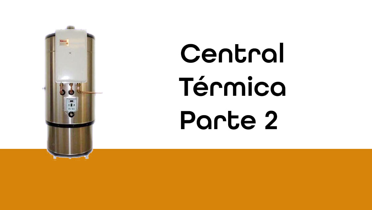 Central Térmica: Quando vale a pena optar por uma